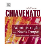 Administracao Nos Novos Tempos - 02 Ed, De Chiavenato, Idalberto. Editora Elsevier St, Capa Mole Em Português