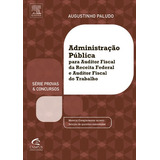 Administração Pública Para Afrf E Aft - Série Provas & Concursos (muito Bom) De Augustinho Paludo Pela Campus (2012)
