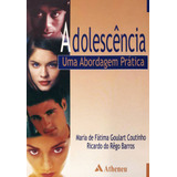 Adolescência - Uma Abordagem Prática, De Coutinho, Maria De Fátima Goulart. Editora Atheneu Ltda, Capa Mole Em Português, 2001