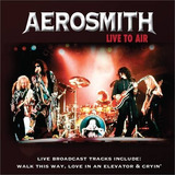 Aerosmith - Live To Air Cd