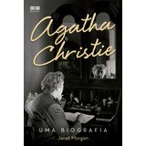 Agatha Christie: Uma Biografia, De Morgan,