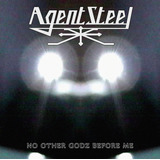 Agent Steel - No Other Godz