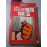 Agressividade Criativa George Bach