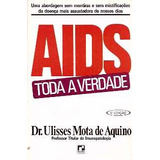 Aids: Toda A Verdade, Ulisses Mota
