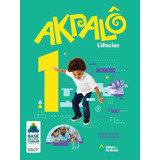 Akpalô Ciências - 1º Ano - Ensino Fundamental I, De Bigaiski, Denise. Série Akpalô Editora Do Brasil Em Português, 2019