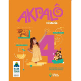 Akpalô História - 4º Ano - Ensino Fundamental I, De Camargo, Rosiane De. Série Akpalô Editora Do Brasil Em Português, 2019