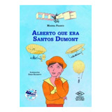 Alberto Que Era Santos Dumont