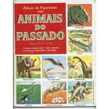 Album Figurinha - Animais Do Passado - Completo Ebal Ano 60