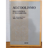 Alcoolismo - Diagnóstico E Tratamento J.