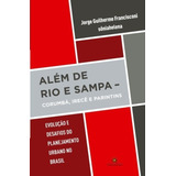 Além De Rio E Sampa: Corumbá, Irecê E Parintins Evolução E Desafios Do Planejamento Urbano No Brasil, De Francisconi, Jorge Guilherme. Editorial Topbooks Editora, Tapa Mole En Português, 2021