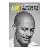 Alex, A Biografia, De Neves, Marcos