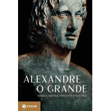 Alexandre, O Grande: Um Homem E