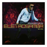 Alexandre Pires - Eletrosamba (cd)