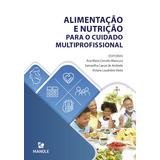 Alimentação E Nutrição Para O Cuidado Multiprofissional, De Mancuso, Ana Maria Cervato. Editora Manole Ltda, Capa Mole Em Português, 2020