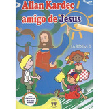 Allan Kardec Amigo De Jesus -