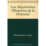 Alquimistas (coleccion Misterios De La Historia)