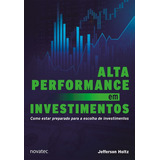 Alta Performance Em Investimentos: Como Estar