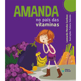 Amanda No País Das Vitaminas, De Cardoso, Leonardo Mendes. Série Aventuras De Amanda Editora Do Brasil, Capa Mole Em Português, 2016