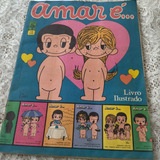 Amar É...livro Ilustrado Faltam 60 Figurinhas