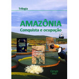 Amazônia -trilogia: Conquista E Ocupação, De Carlos Araujo Carujo. Série Não Aplicável, Vol. 1. Editora Clube De Autores, Capa Mole, Edição 2 Em Português, 2022