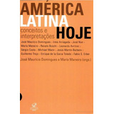 América Latina Hoje, De José Mauricio Domingues. Editora Civilização Brasileira, Capa Mole Em Português, 2006