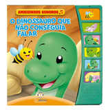Amiguinhos Sonoros: O Dinossauro Que Não Conseguia Falar, De Book Factory. Blu Editora Ltda Em Português, 2019