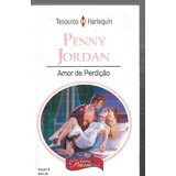 Amor De Perdição - Harlequin Tesouros 8 Penny Jordan