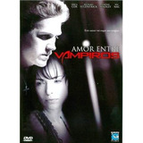 Amor Entre Vampiros Dvd Original Lacrado