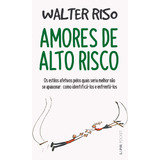 Amores De Alto Risco, De Riso, Walter. Série L&pm Pocket (940), Vol. 940. Editora Publibooks Livros E Papeis Ltda., Capa Mole Em Português, 2011