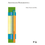 Amostragem Probabilística: Um Curso Introdutório, De Silva, Nilza Nunes Da. Editora Edusp, Capa Mole, Edição 3ªedição - 2015 Em Português