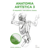 Anatomia Artística 3: O Esqueleto: Marcadores Ósseos, De Lauricella, Michel. Eo Editora Ltda, Capa Mole Em Português, 2022