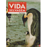 Animais Dos Pólos I I - Enciclopédia Vida Selvagem Larousse