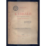 Ano 1892 - Papus - La Kabbale - Primeira Edição - Imperdível - Cabala - Esoterismo - Filosofia Cabalística - Torah E Zohar - Sepher Yetsirah - Tratado Cabalístico Do Cavalheiro Drach