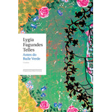 Antes Do Baile Verde, De Telles, Lygia Fagundes. Editora Schwarcz Sa, Capa Mole Em Português, 2009