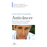 Anticâncer, De Servan-schreiber, David. Editora Schwarcz