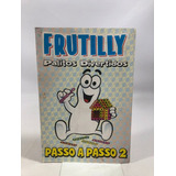 Antigo Folheto Frutilly Palitos Divertidos Kibom Passo A Passo 2 A824