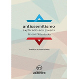 Antissemitismo Explicado Aos Jovens: Antissemitismo Explicado