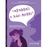 Apanhei E Nao Morri: Apanhei E Nao Morri, De Rayes, Cristiane. Editora Literare Books, Capa Mole, Edição 1 Em Português, 2023