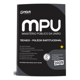 Apostila Completa Técnico Do Mpu - Polícia Institucional Do Ministério Público Da União - Mpu 2025 - Editora Nova