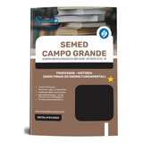 Apostila Concurso Semed Campo Grande-ms 2023 / 2024 Professor De História Anos Finais Do Ensino Fundamental - Editora Solução