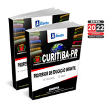 Apostila Curitiba Pr 2022 Professor De Educação Infantil