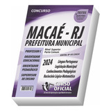 Apostila Prefeitura De Macaé - Rj - Professor C - Orientador Educacional - Orientador Pedagógico - Supervisor De Ensino - Parte Comum Ao Cargos