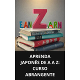 Aprenda Japonês De A A Z: Curso Abrangente