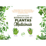 Aprendendo Botânica Com As Plantas Medicinais, De Lima, Henrique Oliveira. Editora Crv Ltda Me, Capa Mole Em Português, 2020