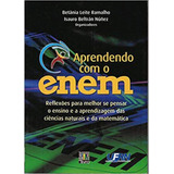Aprendendo Com O Enem: Reflexoes Para Melhor Se Pensar O Ensino E A Aprendizagem Das Ciências Naturais E Da Matemática, De Nunez, Isauro Beltran. Editora Liber Livro, Capa Mole Em Português