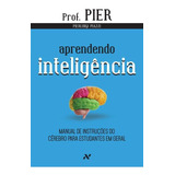 Aprendendo Inteligência: Manual De Instruções Do
