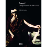 Araweté - Um Povo Tupi Da