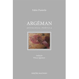Argeman: Antologia Poetica - 1ªed.(2018), De Fabio Pusterla. Editora Ediçoes Macondo, Capa Mole, Edição 1 Em Português, 2018