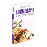 Aromaterapia: Não Aplica, De : Luanda Kaly. Série Não Aplica, Vol. Não Aplica. Editora Madras, Capa Mole, Edição Não Aplica Em Português, 2021