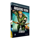 Arqueiro Verde: A Busca, De Dc Comics. Série Dc Graphic Novels Editora Eaglemoss, Capa Dura, Edição 148 Em Português, 2021